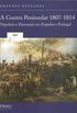A Guerra Peninsular 1807-1814