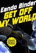 Get Off My World (English Edition)