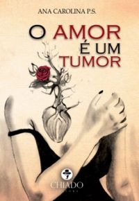 O amor  um tumor