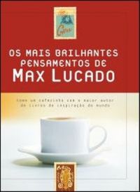 Os mais brilhantes pensamentos de Max Lucado