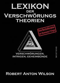 Lexikon der Verschwrungstheorien: Verschwrungen, Intrigen, Geheimbnde (German Edition)