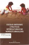 Escolas Indgenas e Polticas Interculturais no Nordeste Brasileiro