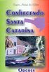 Conhecendo Santa Catarina: 