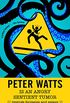 Peter Watts Is An Angry Sentient Tumor: Revenge Fantasies and Essays (English Edition)