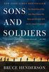 Sons and Soldiers: The Untold Story of the Jews Who Escaped the Nazis and Returned with the U.S. Army to Fight Hitler (English Edition)