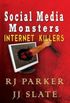 Social Media Monsters: Internet Killers