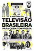 A Histria da Televiso Brasileira Para Quem Tem Pressa