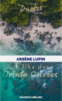Arsne Lupin : A Ilha dos Trinta Caixes