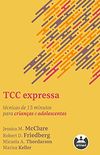 TCC Expressa: Tcnicas de 15 Minutos para Crianas e Adolescentes