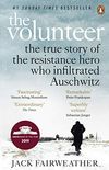 The Volunteer: The True Story of the Resistance Hero who Infiltrated Auschwitz  Costa Book of the Year 2019 (English Edition)