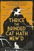 Thrice the Brinded Cat Hath Mew