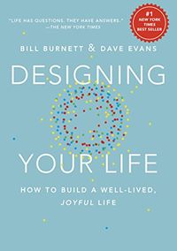 Designing Your Life: How to Build a Well-Lived, Joyful Life (English Edition)