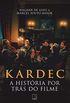 Kardec: A histria por trs do filme