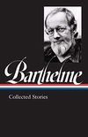 Donald Barthelme: Collected Stories (LOA #343) (English Edition)