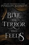 Bite The Terror That Feeds: A Dark Fantasy Romance