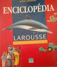Minha Primeira Enciclopdia Larousse