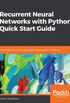 Recurrent Neural Networks with Python Quick Start Guide