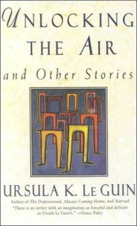 Unlocking the Air and Other Stories
