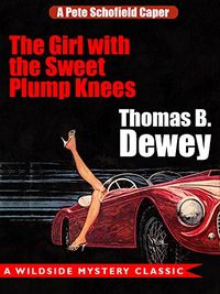 The Girl with the Sweet Plump Knees: A Pete Schofield Caper (English Edition)