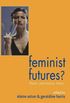 Feminist Futures ?
