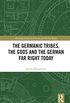 The Germanic Tribes, the Gods and the German Far Right Today (Routledge Studies in Fascism and the Far Right) (English Edition)