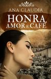 Honra, Amor e Café