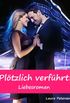 Pltzlich verfhrt! Liebesroman (German Edition)