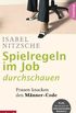 Spielregeln im Job durchschauen: Frauen knacken den Mnner-Code (German Edition)