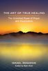 The Art of True Healing: The Unlimited Power of Prayer and Visualization (English Edition)
