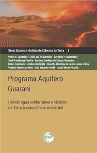 Programa aqufero guarani: unindo gua subterrnea e histria da terra  conscincia ambiental ensino e histria de cincias da terra