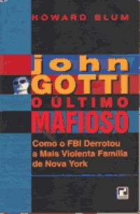 JOHN GOTTI - O LTIMO MAFIOSO