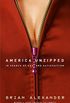 America Unzipped: In Search of Sex and Satisfaction (English Edition)