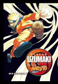 The Art of Naruto: Uzumaki: Volume 1