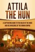 Attila the Hun: A Captivating Guide