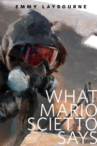 What Mario Scietto Says: A Tor.Com Original (Monument 14 Series) (English Edition)