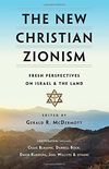 The New Christian Zionism: Fresh Perspectives on Israel and the Land