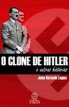 O Clone De Hitler E Outras Historias
