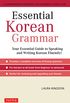Essential Korean Grammar: Your Essential Guide to Speaking and Writing Korean Fluently! (English Edition)
