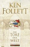 Die Tore der Welt: Roman (Kingsbridge-Roman 2) (German Edition)