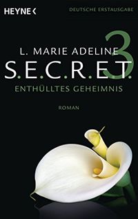 SECRET: Enthlltes Geheimnis - Roman (S.E.C.R.E.T. 3) (German Edition)
