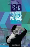 130 Projetos Para Voc Aprender a Filmar