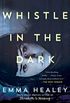 Whistle in the Dark: A Novel (English Edition)