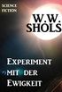 Experiment mit der Ewigkeit (German Edition)