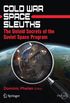 Cold War Space Sleuths: The Untold Secrets of the Soviet Space Program (Springer Praxis Books) (English Edition)