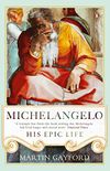 Michelangelo: His Epic Life (English Edition)