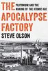The Apocalypse Factory: Plutonium and the Making of the Atomic Age (English Edition)