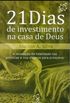 21 dias de investimento na casa de Deus