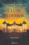 A Verdadeira Histria do Clube Bilderberg