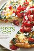 Eggs: Fresh, Simple Recipes for Frittatas, Omelets, Scrambles & More (English Edition)