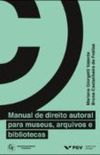 Manual de direito autoral para museus, arquivos e bibliotecas